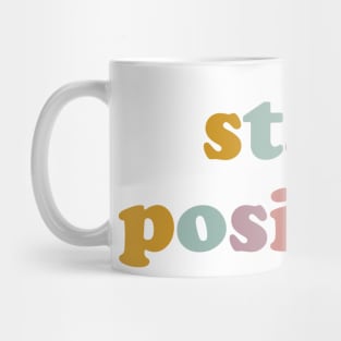 Stay Positive Mug